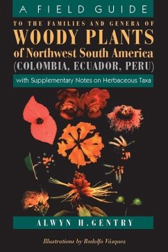 A Field Guide to the Families and Genera of Woody Plants of Northwest South America - Gentry, Alwyn H.