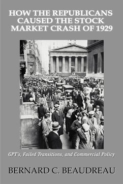 How the Republicans Caused the Stock Market Crash of 1929 - Beaudreau, Bernard C.