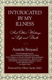 Intoxicated by My Illness: And Other Writings on Life and Death