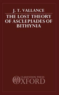 Lost Theory of Asclepiades of Bithynia - Vallance, J T