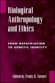 Biological Anthropology and Ethics: From Repatriation to Genetic Identity