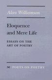 Eloquence and Mere Life: Essays on the Art of Poetry