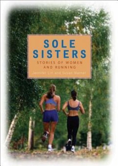 Sole Sisters: Stories of Women and Running - Lin, Jennifer; Warner, Susan