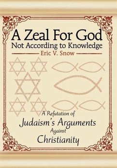 A Zeal For God Not According to Knowledge - Snow, Eric V.