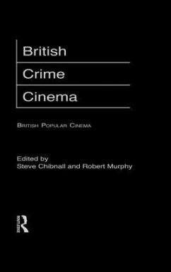 British Crime Cinema - Chibnall, Steve / Murphy, Robert (eds.)