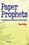 Paper Prophets: Fraudulent Accounting and Failed Audits - Tinker, Tony