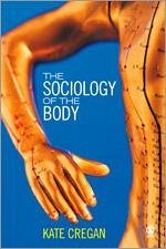 The Sociology of the Body - Cregan, Kate