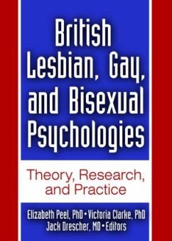 British Lesbian, Gay, and Bisexual Psychologies - Drescher, Jack; Peel, Elizabeth; Clarke, Victoria