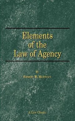 Elements of the Law of Agency - Huffcut, Ernest W.