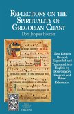 Reflections on the Spirituality of Gregorian Chant (Revised, Expanded)