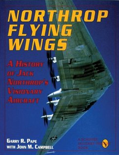 Northrop Flying Wings - M. Campbell, John; Pape, Garry R.