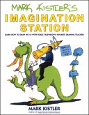 Mark Kistler's Imagination Station: Learn How to Draw in 3-D with Public Television's Favorite Drawing Teacher