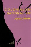 Colonialism and Nationalism in Asian Cinema Colonialism and Nationalism in Asian Cinema
