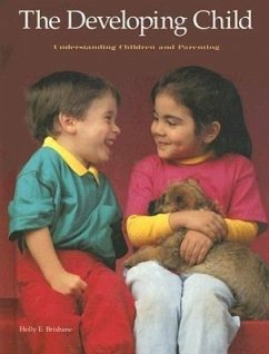 The Developing Child: Understanding Children and Parenting - Brisbane, Holly E.