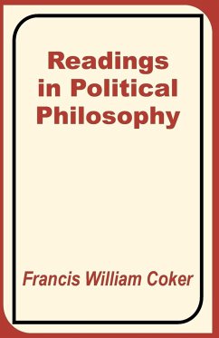 Readings in Political Philosophy - Coker, Francis William