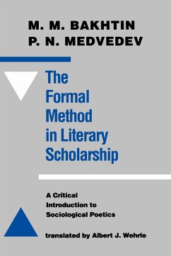 The Formal Method in Literary Scholarship - Bakhtin, M. M.; Medvedev, Pavel N.; Medvedev, P. N.