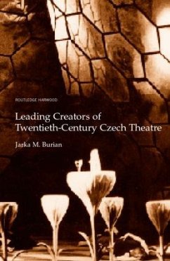 Leading Creators of Twentieth-Century Czech Theatre - Burian, Jarka M