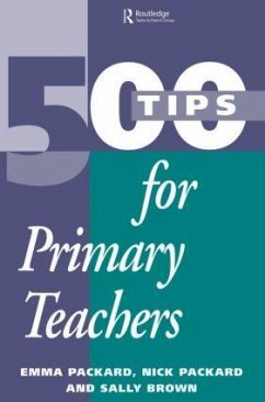 500 Tips for Primary School Teachers - Brown, Sally; Packard, Emma; Packard, Nick