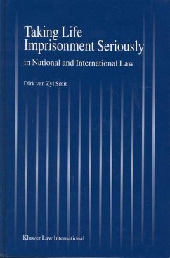 Taking Life Imprisonment Seriously: In National and International Law - Van Zyl Smit, Dirk Zyl Smit, D. Van Smit