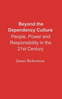 Beyond the Dependency Culture - Robertson, James