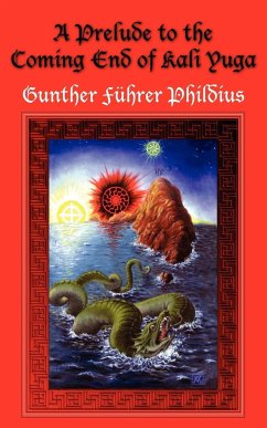 A Prelude to the Coming End of Kali Yuga - Phildius, Gunther Führer