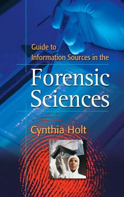 Guide to Information Sources in the Forensic Sciences - Holt, Cynthia