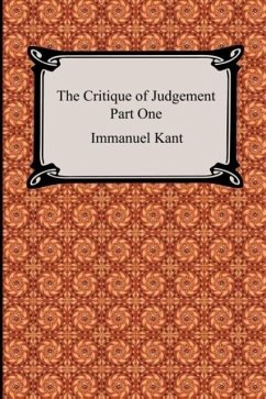 The Critique of Judgement (Part One, The Critique of Aesthetic Judgement) - Kant, Immanuel
