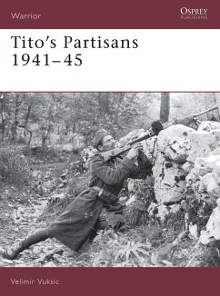 Tito's Partisans 1941-45 - Vuksic, Velimir