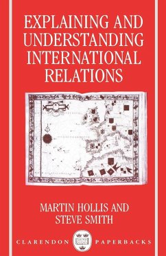 Explaining and Understanding International Relations (Paperback) - Hollis, Martin