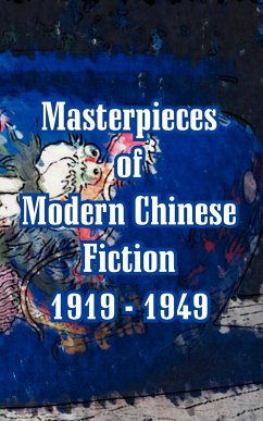 Masterpieces of Modern Chinese Fiction 1919 - 1949 - Xun, Lu; Et Al.