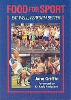 Food for Sport: Eat Well, Perform Better - Griffin, Jane