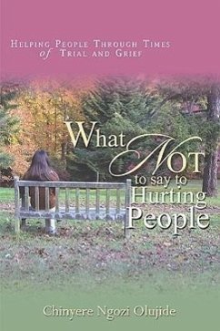 What Not To Say To Hurting People - Olujide, Chinyere Ngozi