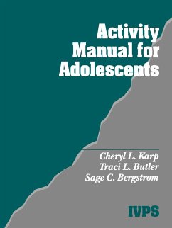 Activity Manual for Adolescents - Karp, Cheryl L.; Butler, Traci L.; Bergstrom, Sage C.