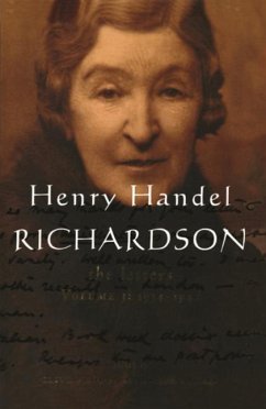 Henry Handel Richardson Vol 3: 1934-1946 - Steele, Clive Probyn and Bruce