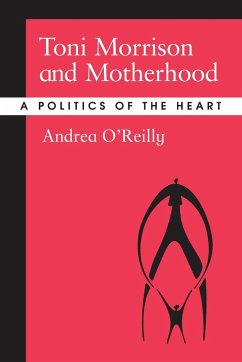 Toni Morrison and Motherhood - O'Reilly, Andrea