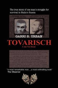 Tovarisch, I Am Not Dead - Urban, Garri S. Tovarisch, I Am Not Dead - Urban, Garri S.