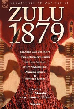 Zulu 1879 - The Anglo-Zulu War of 1879 from Contemporary Sources