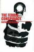 The Ferris Conspiracy - Ferris, Paul; McKay, Reg