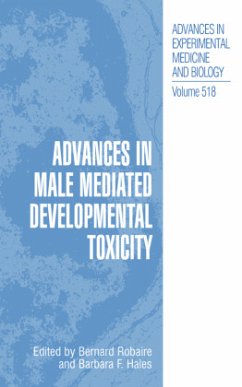 Advances in Male Mediated Developmental Toxicity - Robaire, Bernard / Hales, Barbara F. (Hgg.)