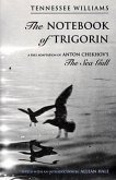 The Notebook of Trigorin: A Free Adaptation of Chechkov's the Sea Gull
