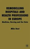 Remodelling Hospitals and Health Professions in Europe: Medicine, Nursing and the State