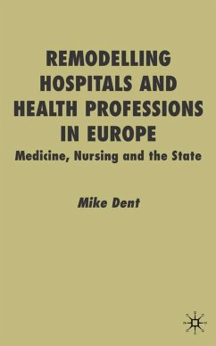 Remodelling Hospitals and Health Professions in Europe - Dent, M.