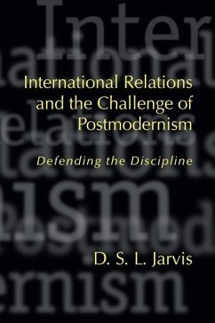 International Relations and the Challenge of Postmodernism - Jarvis, D S L