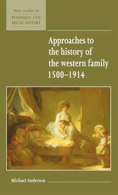 Approaches to the History of the Western Family 1500 1914 - Anderson, Michael