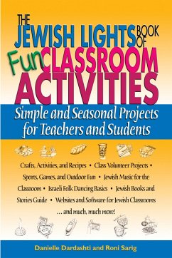 The Jewish Lights Book of Fun Classroom Activities: Simple and Seasonal Projects for Teachers and Students - Dardashti, Danielle; Sarig, Roni