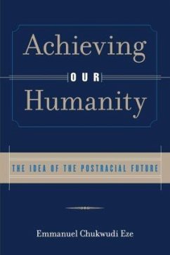 Achieving Our Humanity - Eze, Emmanuel C