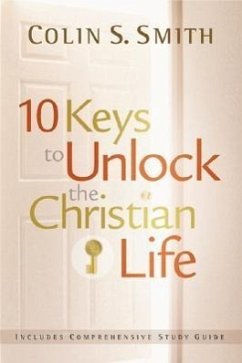 10 Keys to Unlock the Christian Life - Smith, Colin S