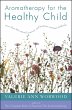 Aromatherapy for the Healthy Child - Bild 1