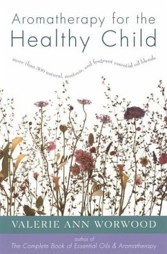 Aromatherapy for the Healthy Child - Worwood, Valerie Ann