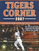 Tigers Corner: An Annual Guide to Detroit Tigers Baseball